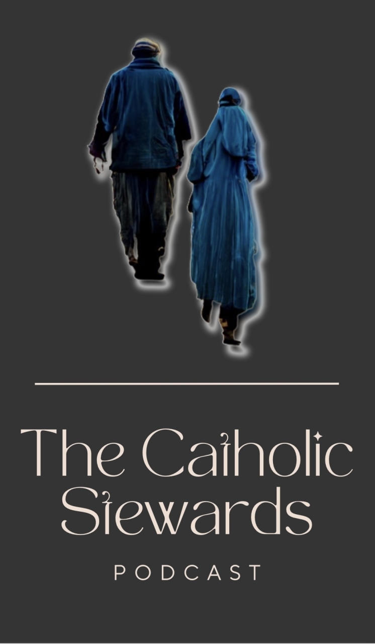 The Catholic Stewards Podcast 2023-03-25